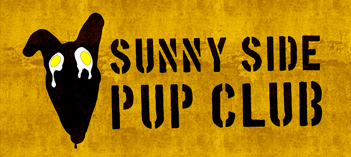Sunny Side Pup Club Logo showing silhouette of the Sunny Side Pup head in black with glowing sunny side up eggs for eyes on a grunge background of dirty yellow with the text Sunny Side Pup Club in stencil black like the military.
